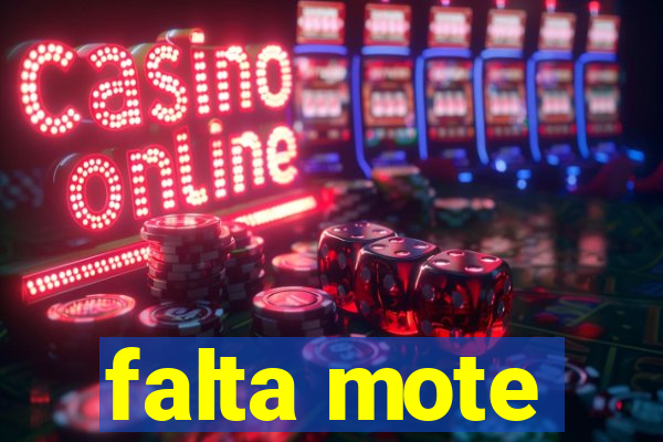falta mote